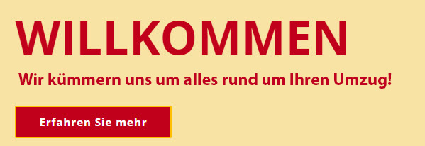 Willkommen - Wir kümmern uns um alles rund um Ihren Umzug! Erfahren Sie mehr...